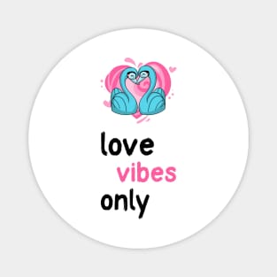 Love Vibes Only | Manifestation Inspiration Magnet